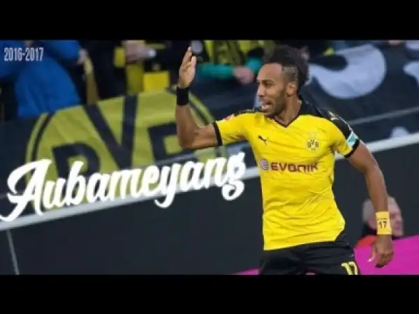 Video: Aubameyang - Skills & Goals - 2016-2017